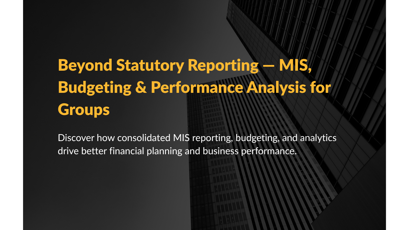 Beyond Statutory Reporting — MIS, Budgeting & Performance Analysis for Groups