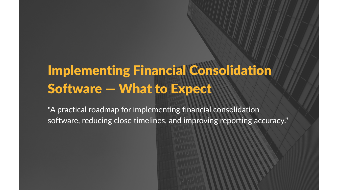 Implementing Financial Consolidation Software — What to Expect