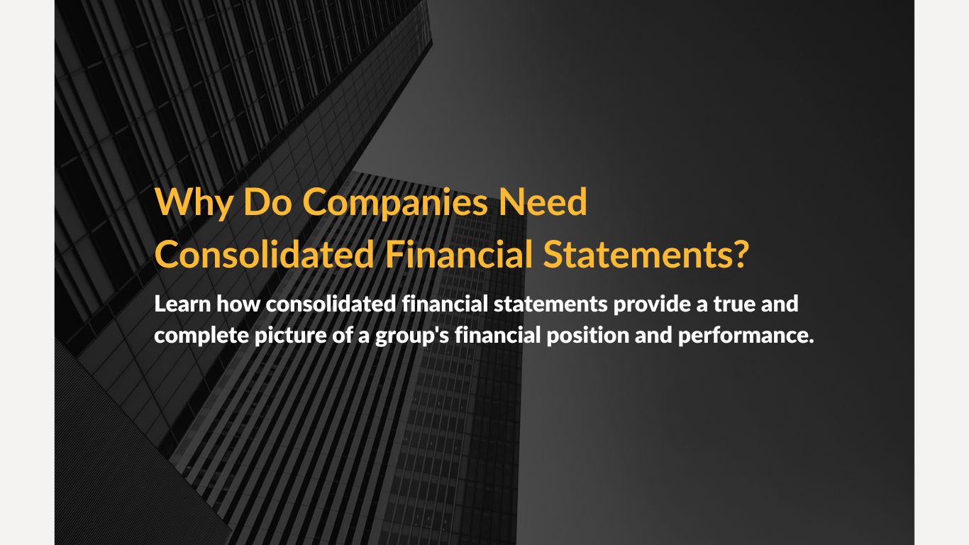 Why Do Companies Need Consolidated Financial Statements?