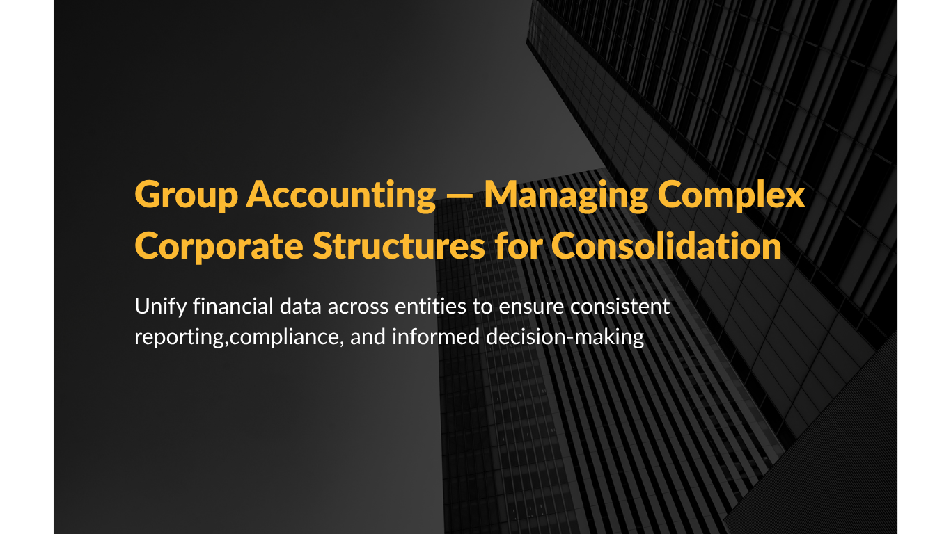 Group Accounting — Managing Complex Corporate Structures for Consolidation