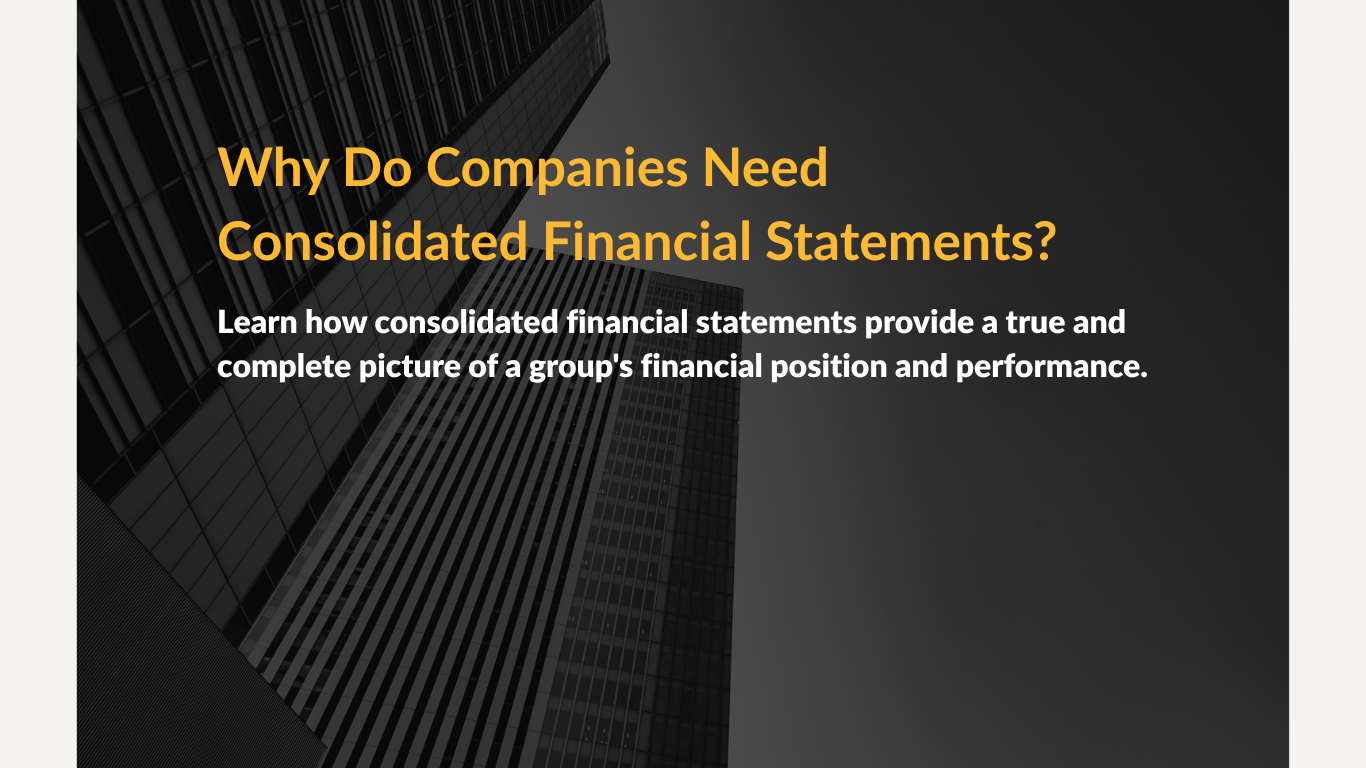 Why Do Companies Need Consolidated Financial Statements?