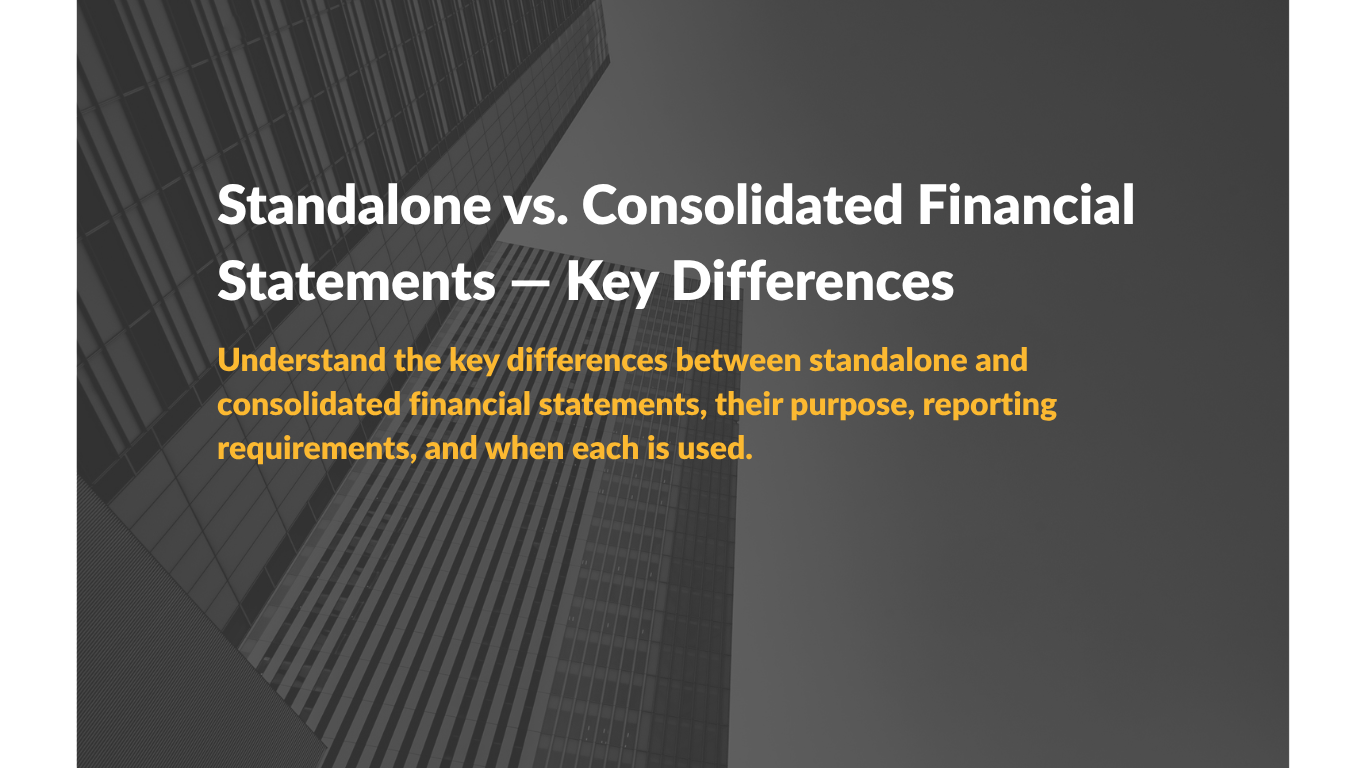 Standalone vs. Consolidated Financial Statements — Key Differences