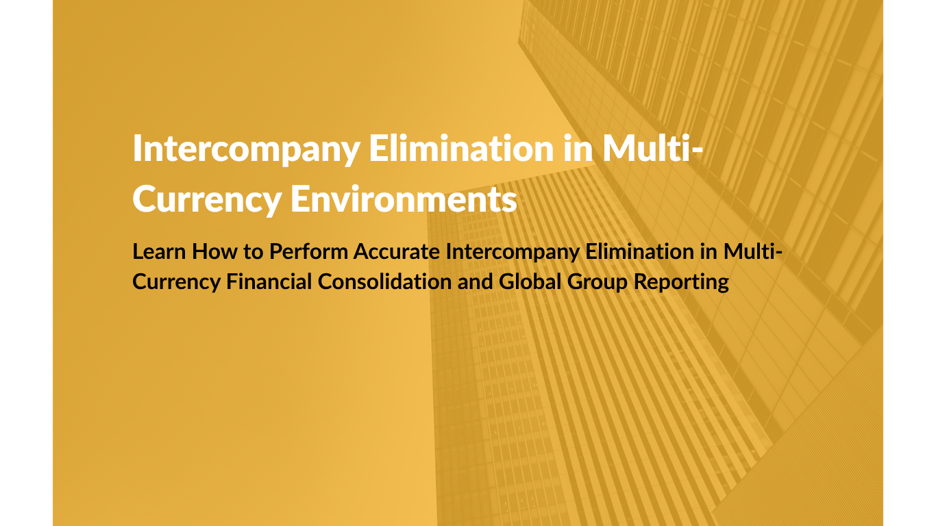 Intercompany Elimination in Multi-Currency Environments
