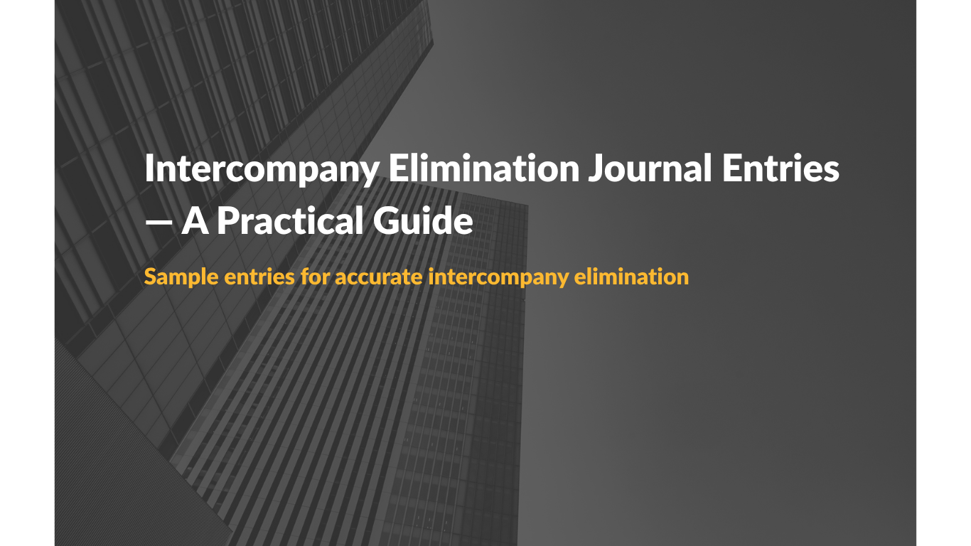Intercompany Elimination Journal Entries — A Practical Guide