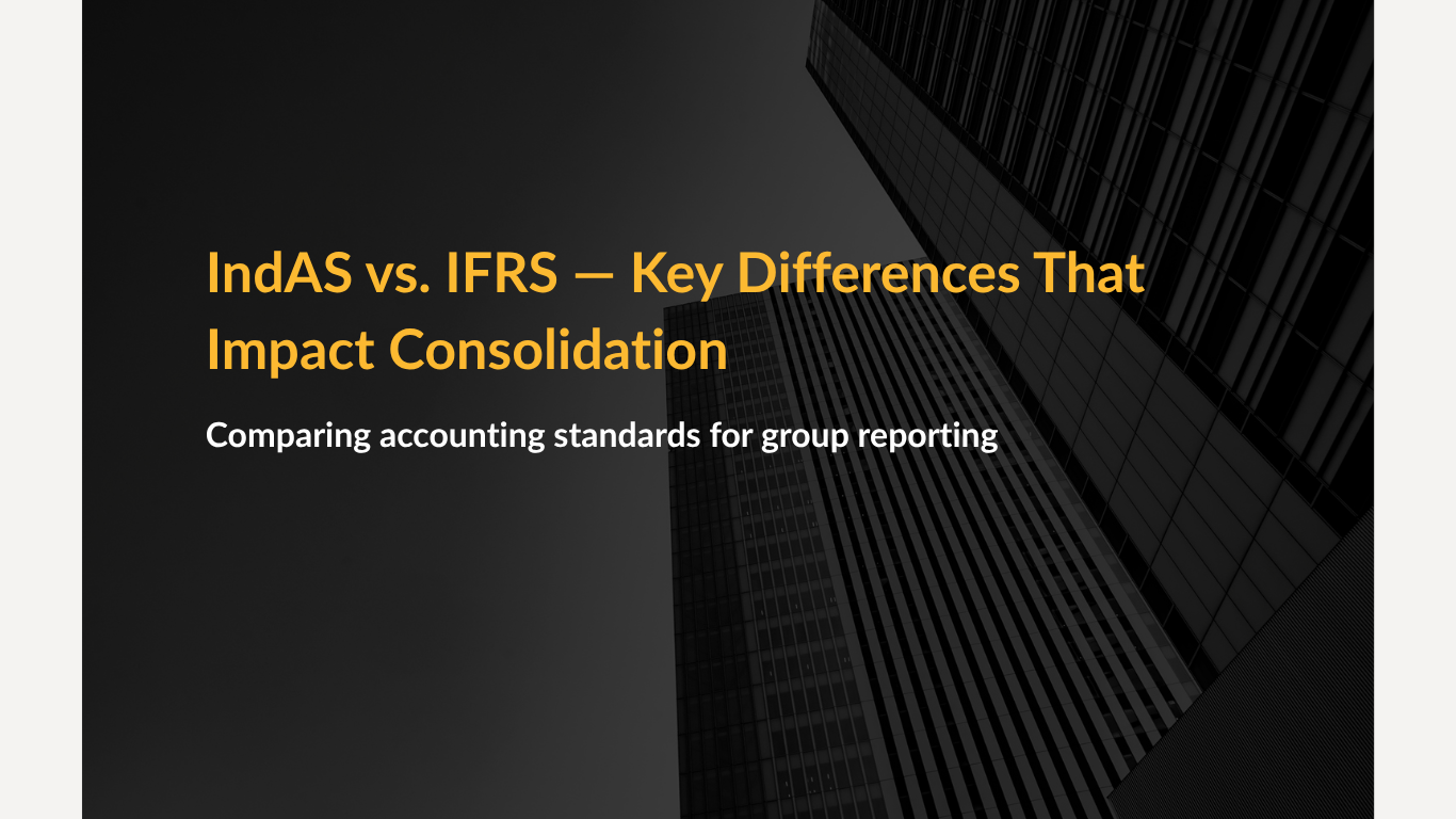 IndAS vs. IFRS — Key Differences That Impact Consolidation