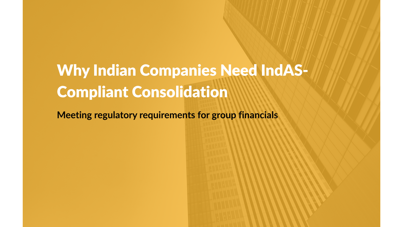 Why Indian Companies Need IndAS-Compliant Consolidation