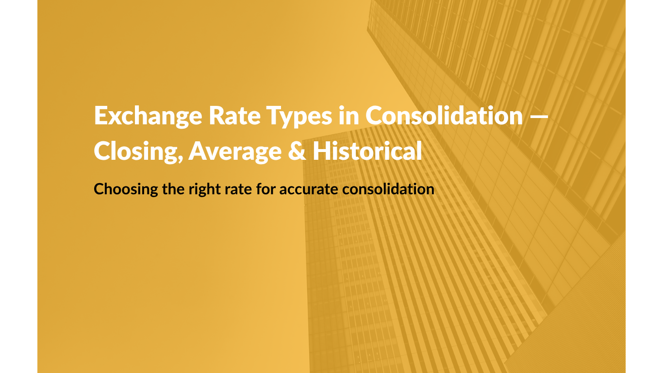Exchange Rate Types in Consolidation — Closing, Average & Historical