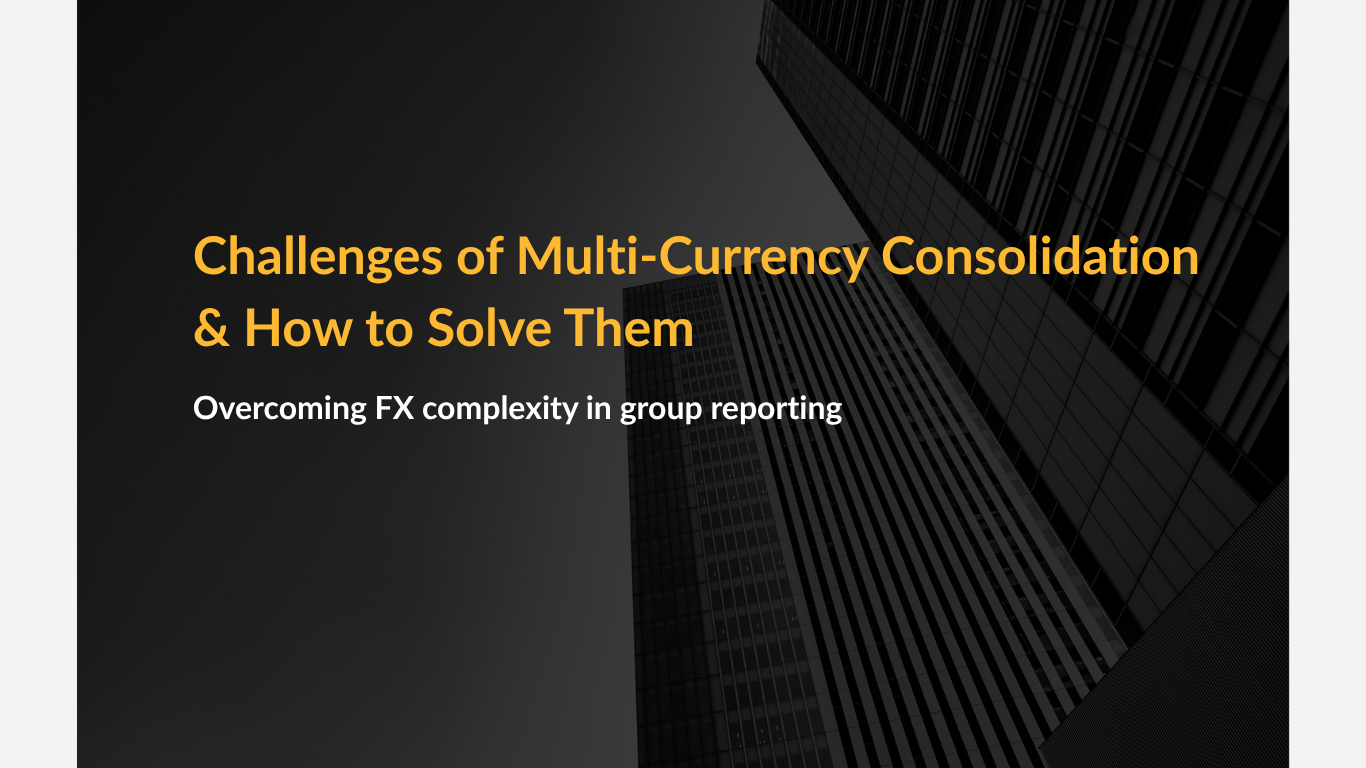 Challenges of Multi-Currency Consolidation & How to Solve Them