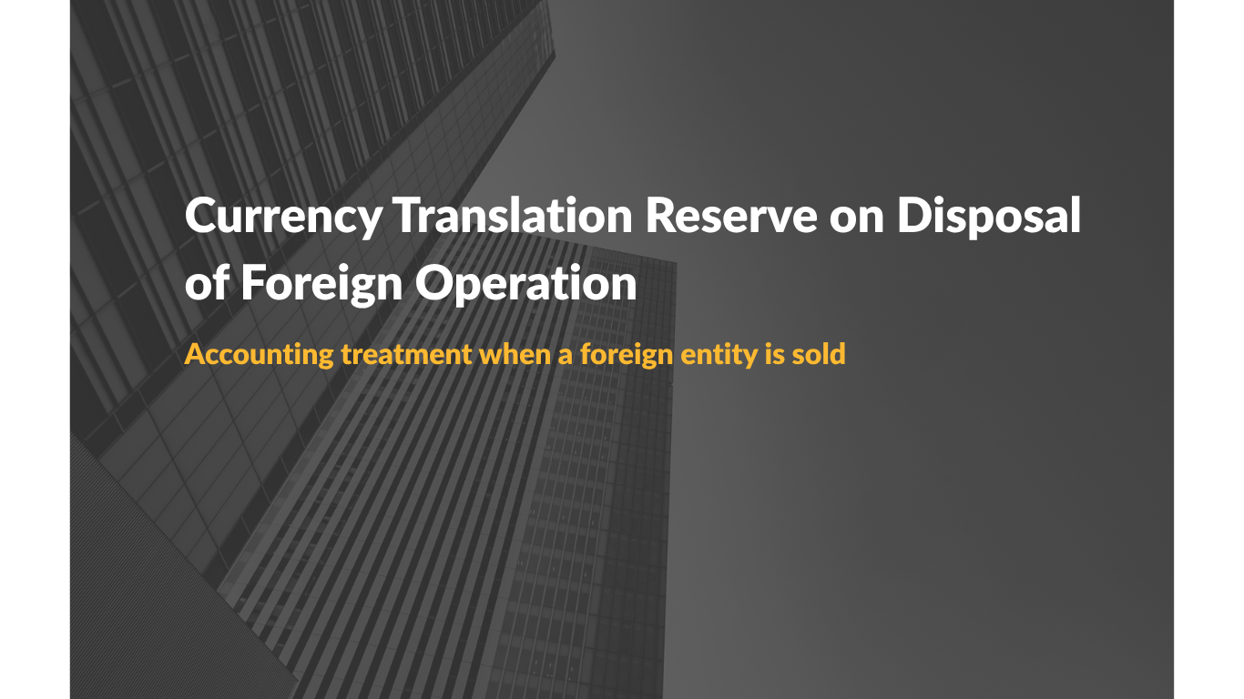 Currency Translation Reserve on Disposal of Foreign Operation