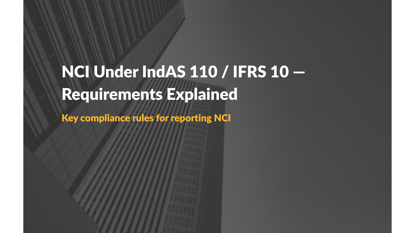 NCI Under IndAS 110 / IFRS 10 — Requirements Explained