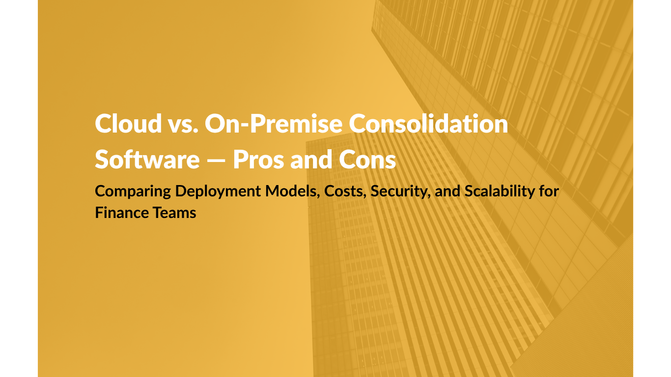 Cloud vs. On-Premise Consolidation Software — Pros and Cons