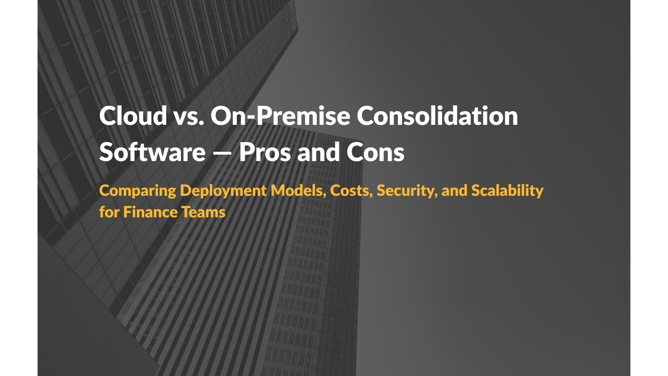 Cloud vs. On-Premise Consolidation Software — Pros and Cons