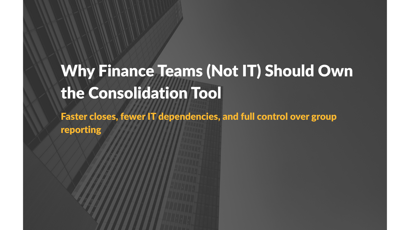 Why Finance Teams (Not IT) Should Own the Consolidation Tool