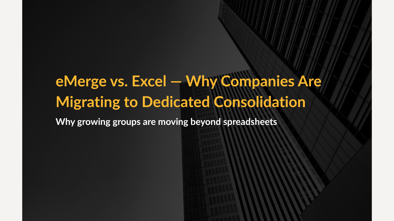 eMerge vs. Excel — Why Companies Are Migrating to Dedicated Consolidation